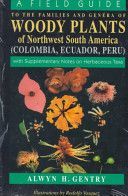 Field Guide to the Families and Genera of Woody Plants of Northwest South America (Columbia, Ecuador, Peru) (Gentry Alwyn H.)(Paperback)