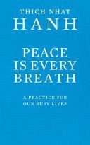 Peace is Every Breath - A Practice for Our Busy Lives (Hanh Thich Nhat)(Paperback)