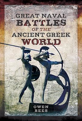 Great Naval Battles of the Ancient Greek World (Rees Owen)(Pevná vazba)
