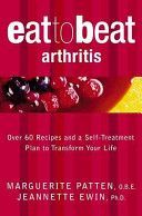 Arthritis - Over 60 Recipes and a Self-treatment Plan to Transform Your Life (Patten Marguerite OBE)(Paperback)