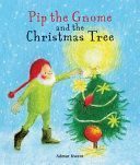 Pip the Gnome and the Christmas Tree (Kwant Admar)(Board book)