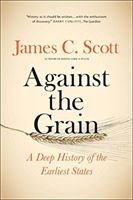 Against the Grain - A Deep History of the Earliest States (Scott James C.)(Paperback / softback)