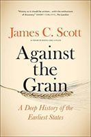 Against the Grain - A Deep History of the Earliest States (Scott James C.)(Paperback / softback)