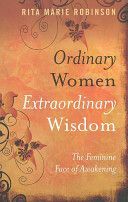 Ordinary Women, Extraordinary Wisdom - The Feminine Face of Awakening (Robinson Rita Marie)(Paperback)