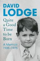 Quite A Good Time to be Born - A Memoir: 1935-1975 (Lodge David)(Paperback)