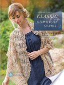Interweave Presents Classic Crochet Shawls - 20 Free-Spirited Designs Featuring Lace, Color and More (Interweave Editors)(Paperback)