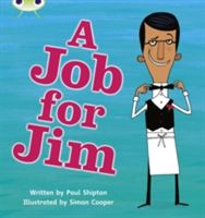 Bug Club Phonics Bug Set 12 A Job for Jim (Shipton Paul)(Paperback)