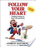 Follow Your Heart - Finding a Purpose in Your Life and Work (Matthews Andrew)(Paperback)