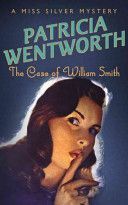 Case of William Smith (Wentworth Patricia)(Paperback)