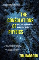 Consolations of Physics - Why the Wonders of the Universe Can Make You Happy (Radford Tim)(Paperback / softback)