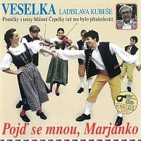 Veselka Ladislava Kubeše – Pojď se mnou, Marjánko MP3