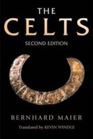 Celts - A History from Earliest Times to the Present (Maier Bernhard (Friedrich-Wilhelms-Universitat))(Paperback)