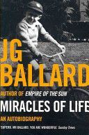 Miracles of Life - Shanghai to Shepperton : an Autobiography (Ballard J. G.)(Paperback)