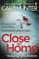 Close to Home - The page-turning Richard & Judy Book Club pick 2018 (DI Fawley Series Book 1) (Hunter Cara)(Paperback)