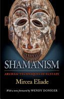 Shamanism - Archaic Techniques of Ecstasy (Eliade Mircea)(Paperback)