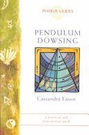 Pendulum Dowsing - A Simple Technique to Help You Make Decisions, Find Lost Objects and Channel Healing Energies (Eason Cassandra)(Paperback)