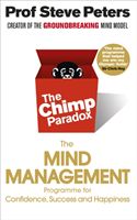 Chimp Paradox - The Acclaimed Mind Management Programme to Help You Achieve Success, Confidence and Happiness (Peters Prof Steve)(Paperback)