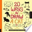 20 Ways to Draw a Cat and 44 Other Awesome Animals - A Sketchbook for Artists, Designers, and Doodlers (Kuo Julia)(Paperback)