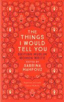 Things I Would Tell You - British Muslim Women Write (Mahfouz Sabrina)(Paperback)