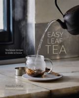 Easy Leaf Tea - Tea House Recipes to Make at Home (D'Offay Timothy)(Pevná vazba)