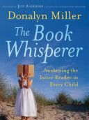 Book Whisperer - Awakening the Inner Reader in Every Child (Miller Donalyn)(Paperback)