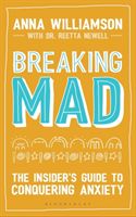 Breaking Mad - The Insider's Guide to Conquering Anxiety (Williamson Anna)(Paperback)