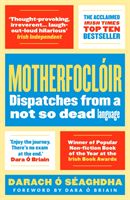 Motherfocloir - Dispatches from a not so dead language (O'Seaghdha Darach)(Paperback)