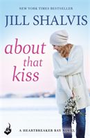 About That Kiss: Heartbreaker Bay Book 5 (Shalvis Jill (Author))(Paperback)