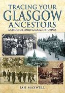 Tracing Your Glasgow Ancestors - A Guide for Family and Local Historians (Maxwell Ian)(Paperback)
