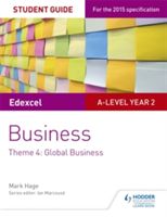 Edexcel A-Level Business Student Guide: Theme 4: Global Business (Hage Mark)(Paperback)