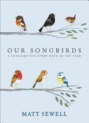 Our Songbirds - A Songbird for Every Week of the Year (Sewell Matt)(Pevná vazba)
