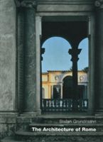Architecture of Rome - An Architectural History in 402 Individual Presentations (Grundmann Stefan)(Pevná vazba)