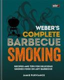 Weber's Complete BBQ Smoking - Recipes and tips for delicious smoked food on any barbecue (Purviance Jamie)(Pevná vazba)