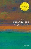 Dinosaurs: A Very Short Introduction (Norman David (Odell Fellow in the Natural Sciences Reader in Palaeobiology University of Cambridge))(Paperback)