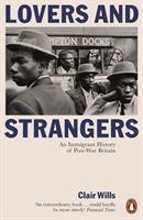 Lovers and Strangers - An Immigrant History of Post-War Britain (Wills Clair)(Paperback)