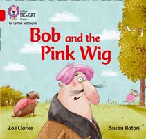 Bob and the Pink Wig - Band 2a/Red a (Clarke Zoe)(Paperback / softback)