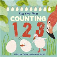 Flip, Flap, Find! Counting 1, 2, 3 - Lift the Flaps and Count to 10 (DK)(Board book)