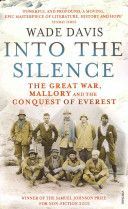 Into The Silence - The Great War, Mallory and the Conquest of Everest (Davis Wade)(Paperback)