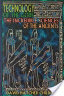 Technology of the Gods - The Incredible Sciences of the Ancients (Childress David Hatcher)(Paperback)