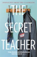 Secret Teacher - Dispatches from the Classroom (Anon)(Paperback)