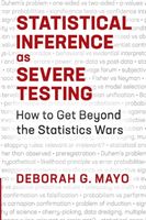 Statistical Inference as Severe Testing - How to Get Beyond the Statistics Wars (Mayo Deborah G.)(Paperback / softback)