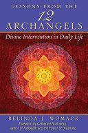 Lessons from the Twelve Archangels - Divine Intervention in Daily Life (Womack Belinda J.)(Paperback)