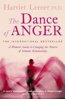 Dance of Anger - A Woman's Guide to Changing the Pattern of Intimate Relationships (Lerner Harriet Ph.D.)(Paperback)