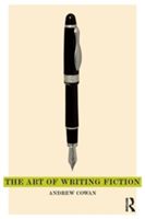 Art of Writing Fiction (Cowan Andrew)(Paperback)