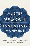 Inventing the Universe - Why We Can't Stop Talking About Science, Faith and God (McGrath Alister DPhil DD)(Paperback)