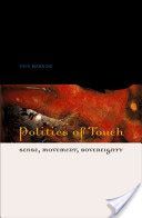 Politics of Touch - Sense, Movement, Sovereignty (Manning Erin)(Paperback)