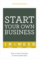 Start Your Own Business in a Week (Duncan Kevin)(Paperback)