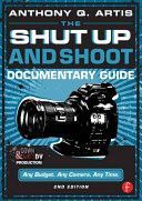 Shut Up and Shoot Documentary Guide - A Down & Dirty DV Production (Artis Anthony Q.)(Paperback)