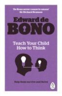 Teach Your Child How to Think (De Bono Edward)(Paperback)