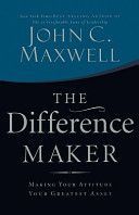 Difference Maker - Making Your Attitude Your Greatest Asset (Maxwell John C.)(Paperback)